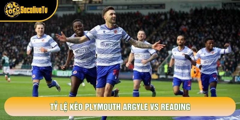 Tỷ lệ kèo Plymouth Argyle vs Reading
